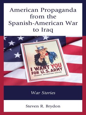 cover image of American Propaganda From the Spanish-American War to Iraq